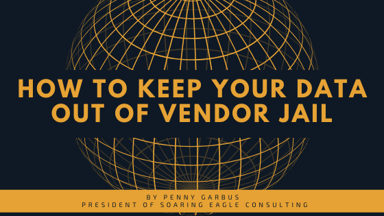 HOW TO KEEP YOUR DATA OUT OF VENDOR JAIL