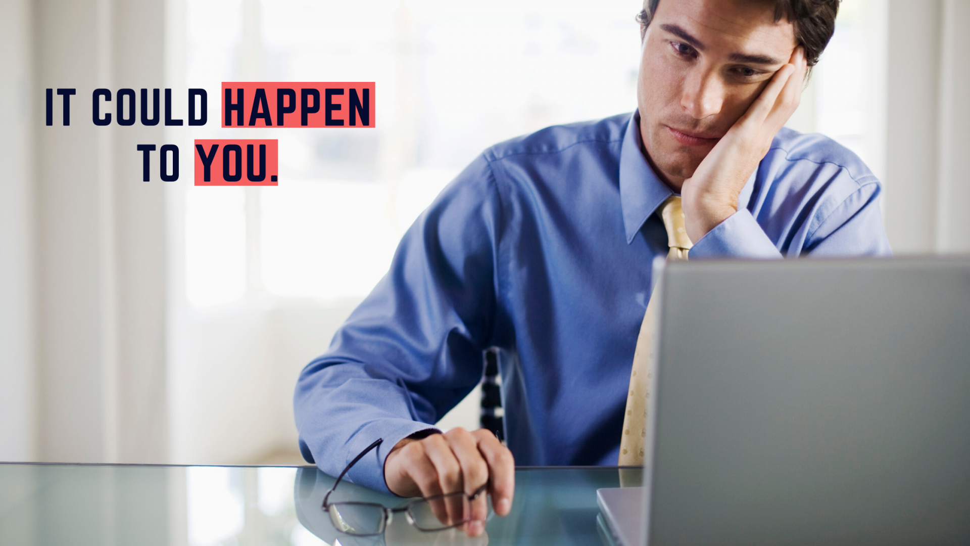 It could happen to you