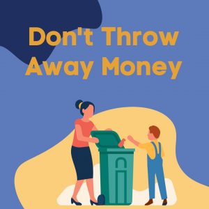 Dont throw away money