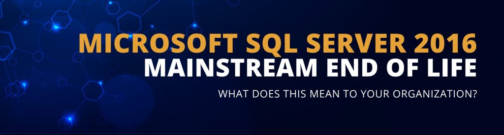 How does Microsoft SQL Server End of Life affect your organization