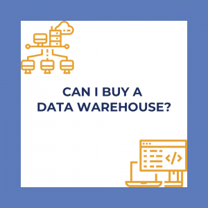 Can I buy a data warehouse?