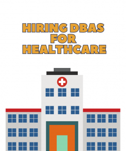 Hiring Database Administrator (DBA) For hopsitals and Healthcare
