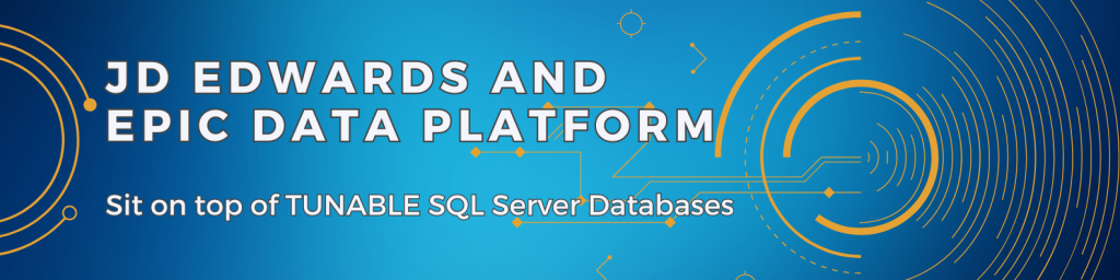 JD Edwards and Epic Data performance problems can be solved by SQL Server performance and Tuning