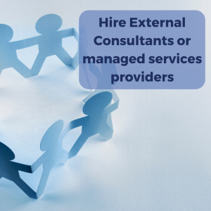Hire external consultants and database managed services providers to help your team 